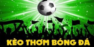 Kèo thơm là gì? Bí quyết soi kèo J88 hiệu quả cho tân thủ 23 Đôi nét về kèo thơm