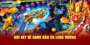 Bắn cá Long Vương J88 - Tựa game hấp dẫn dưới lòng đại dương 15 Giới thiệu game bắn cá Long Vương